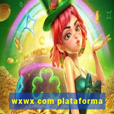 wxwx com plataforma